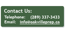 Contact Us! (905) 465-1531 info@oakvilleprep.ca